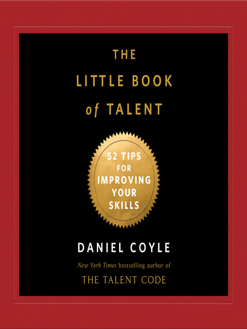 Title details for The Little Book of Talent by Daniel Coyle - Wait list